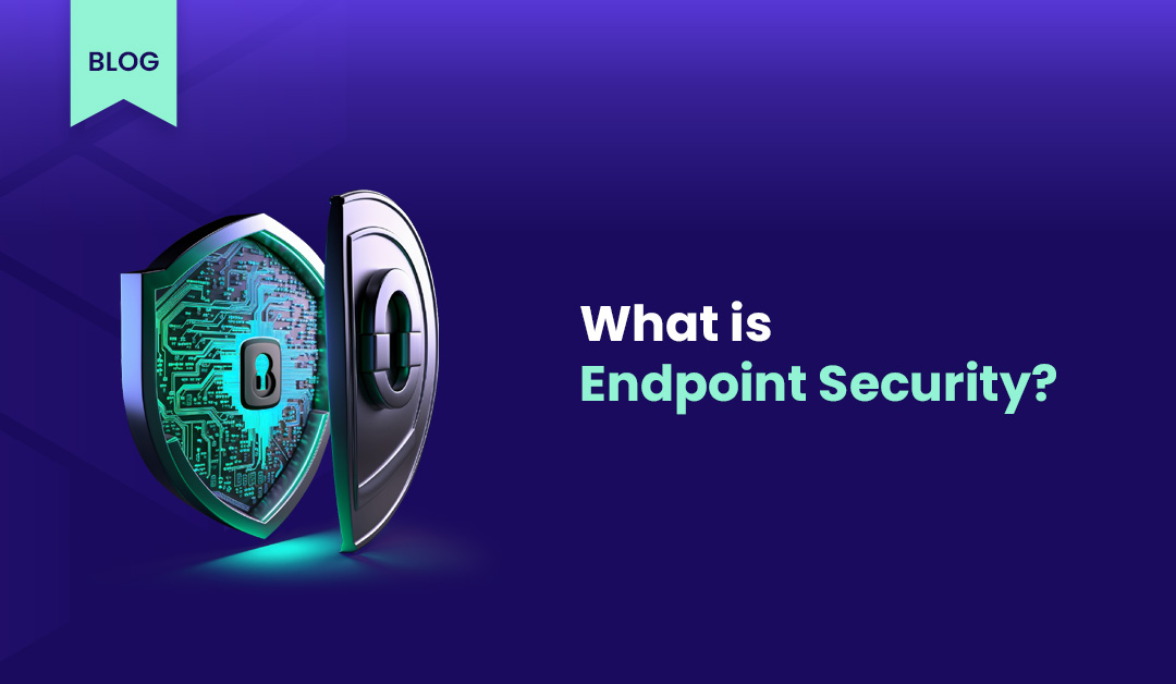 what-is-endpoint-security