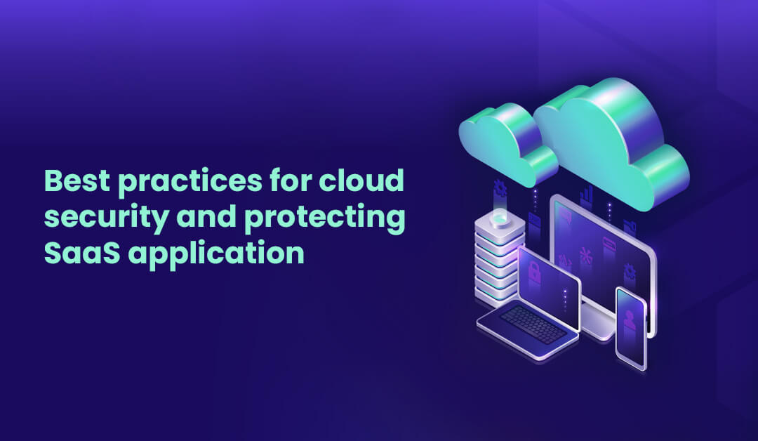 Mastering Cloud Security A Comprehensive Guide to SaaS Security Best Practices