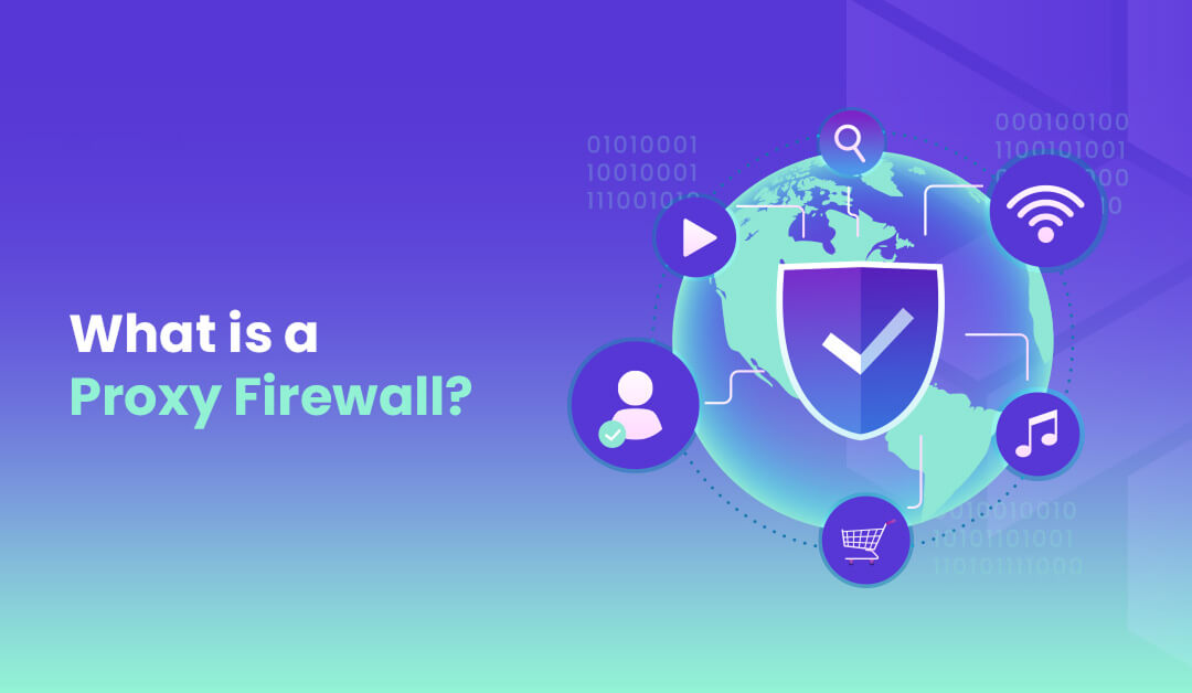 What is a Proxy Firewall