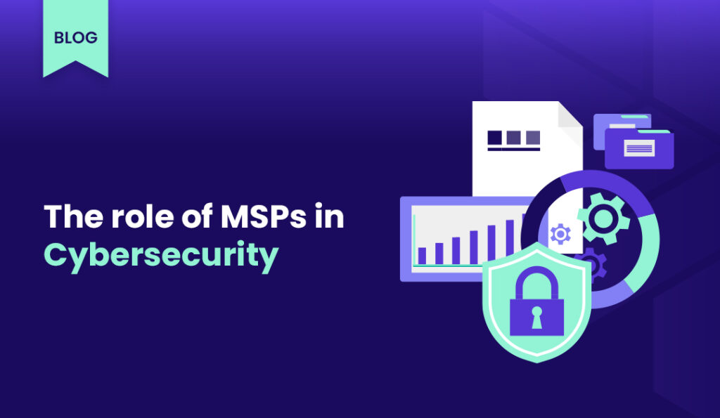 blog kapak gorseli MSPs in Cybersecurity