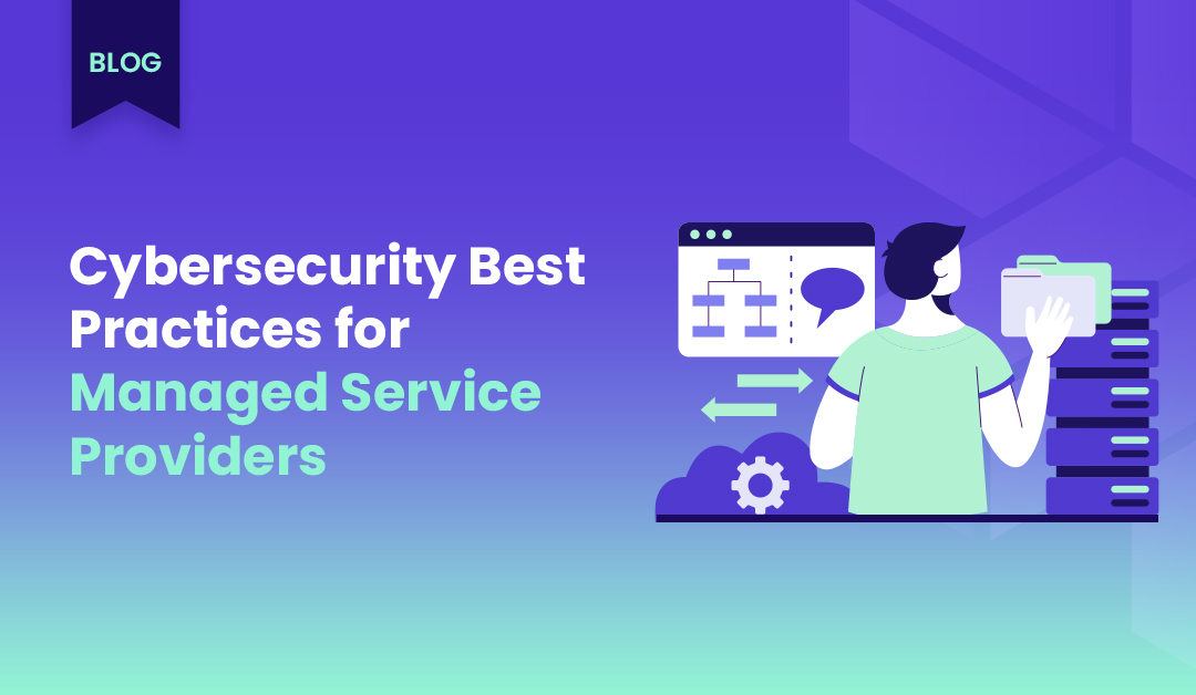 cybersecurity-best-practices-for-managed-service-providers