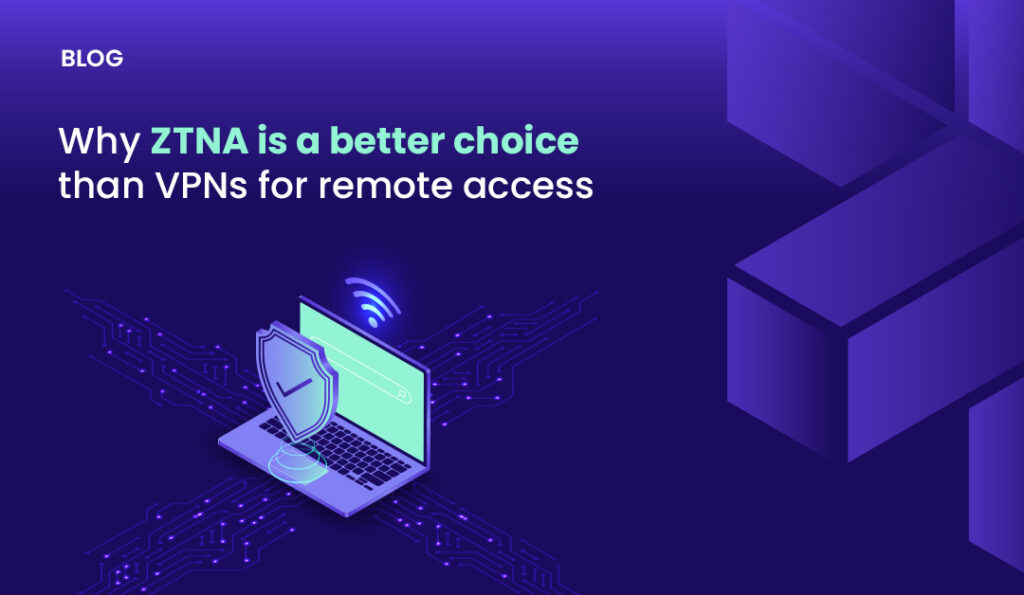 why ztna is a better choice