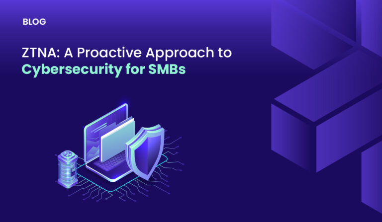 ztna-a-proactive-approach-to-cybersecurity-for-smbs1