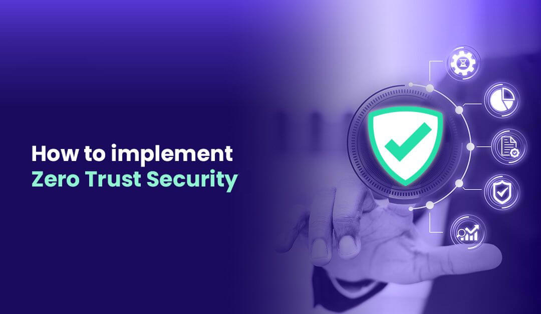 How to Implement Zero Trust Security