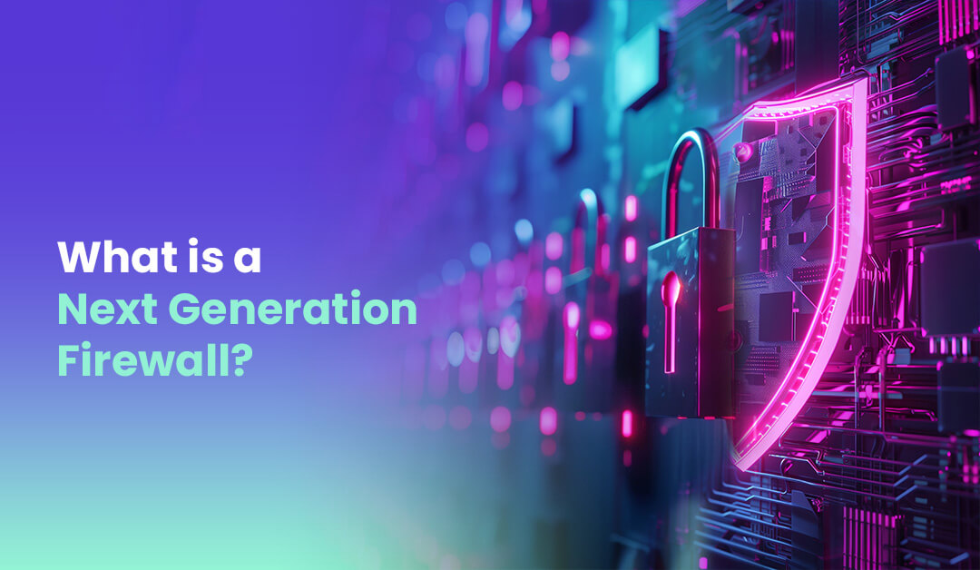 Introduction to Next Generation Firewalls (NGFW)