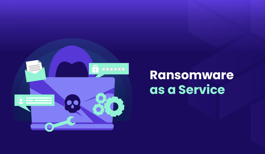 Ransomware as a Service (RaaS) A Comprehensive Guide