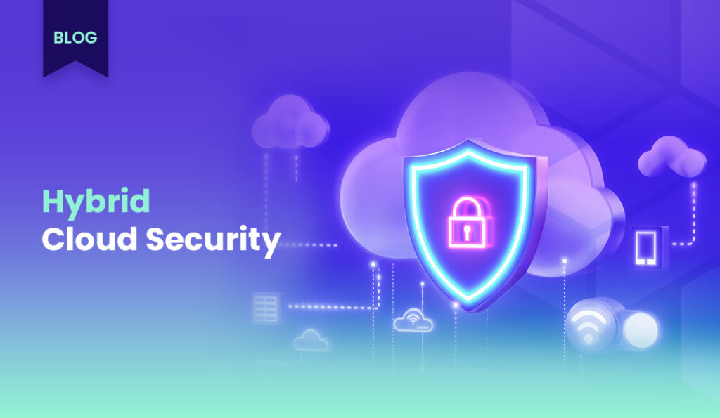 blog kapak gorseli Anti Hybrid Cloud Security