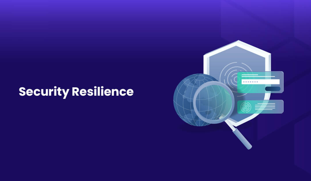 What is Security Resilience Building Robust Protection Against Threats