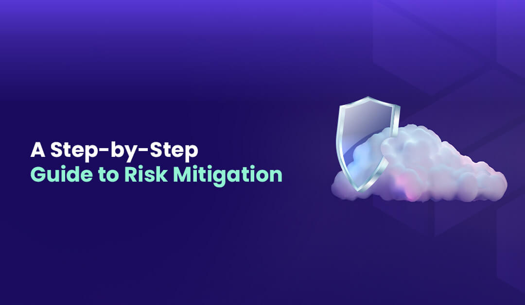 A Step by Step Guide to Risk Mitigation
