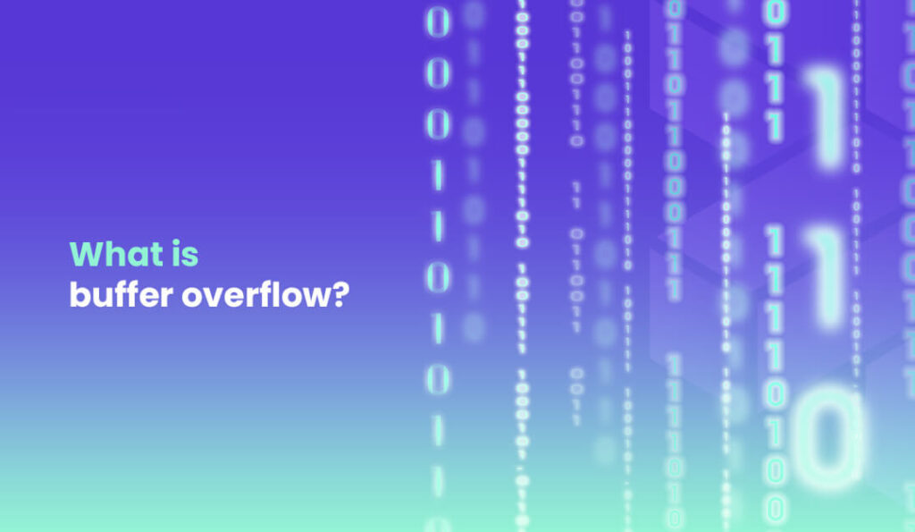 What is Buffer Overflow Security Vulnerabilities and Prevention Methods