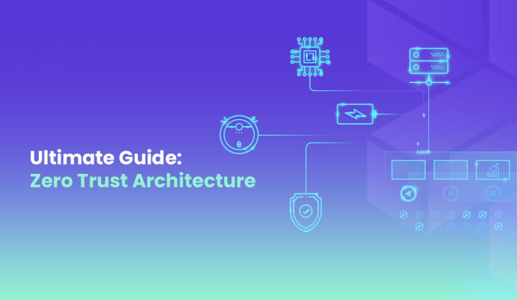 Zero Trust Architecture 101 A Complete Introduction