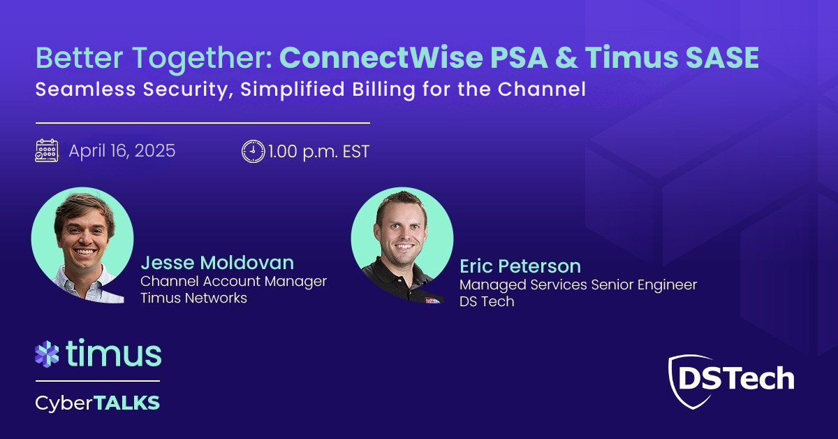 Better Together ConnectWise PSA & Timus SASE Seamless Security, Simplified Billing for the Channel (1)