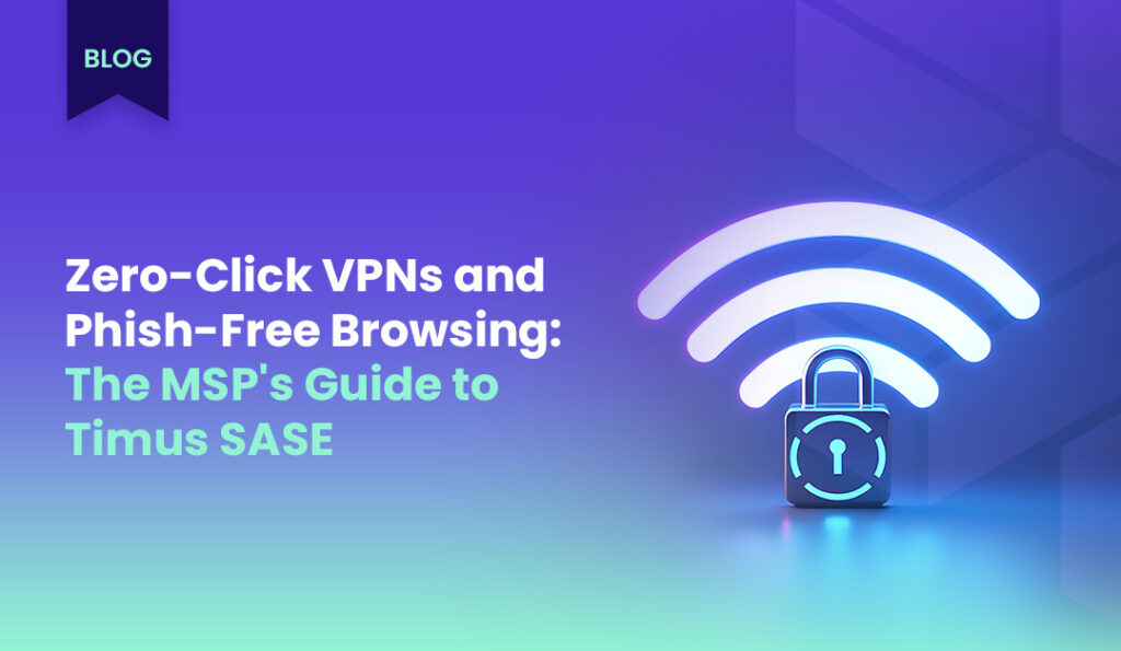 blog cover Zero Click VPNs Phish Free Browsing